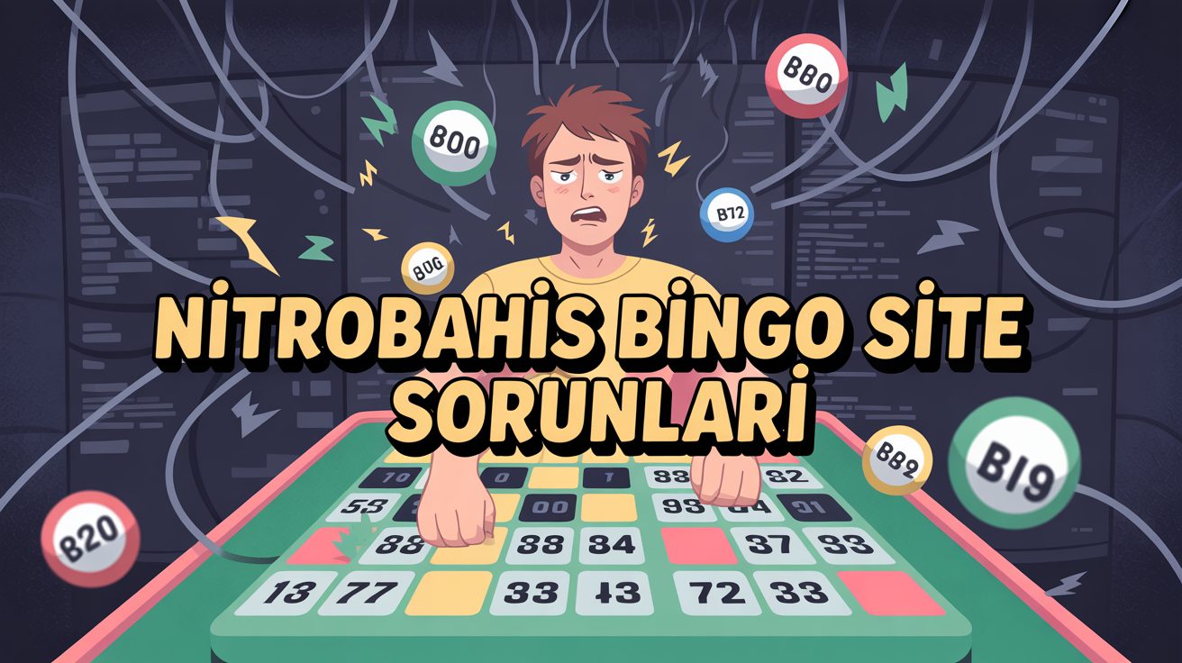 Nitrobahis bingo site sorunları (1)
