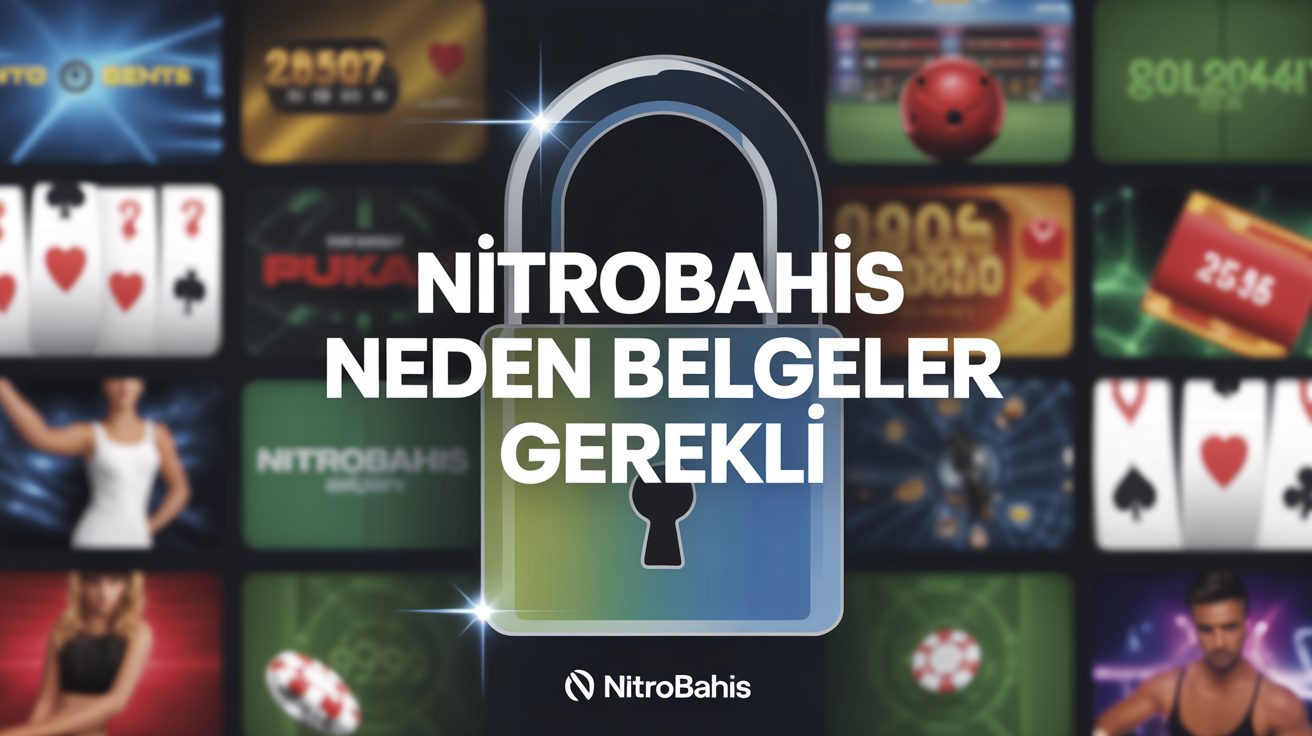 Nitrobahis neden belgeler gerekli (2)