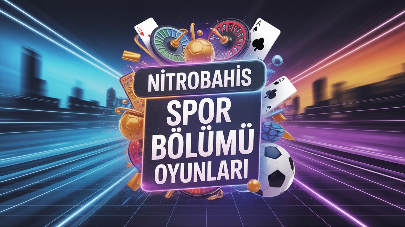 Nitrobahis Spor Bolumu Oyunlari 2