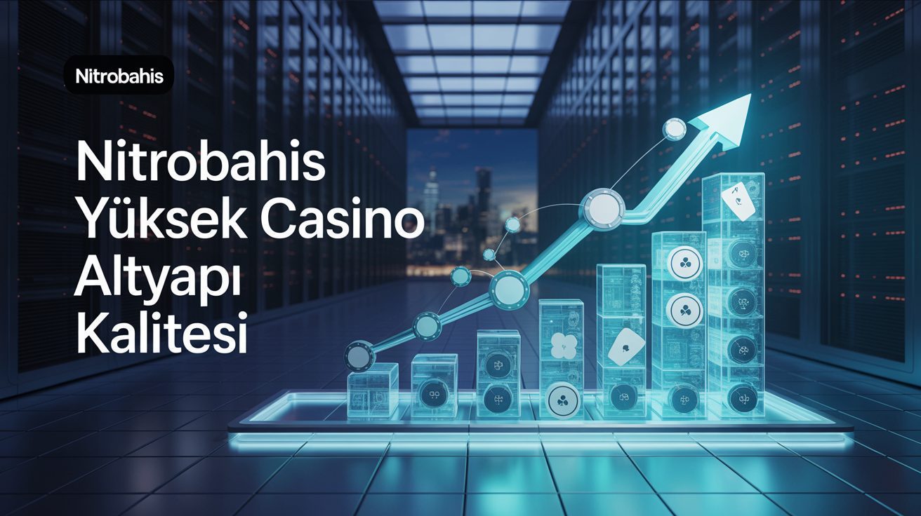 Nitrobahis Yuksek Altyapi Kalitesi 2