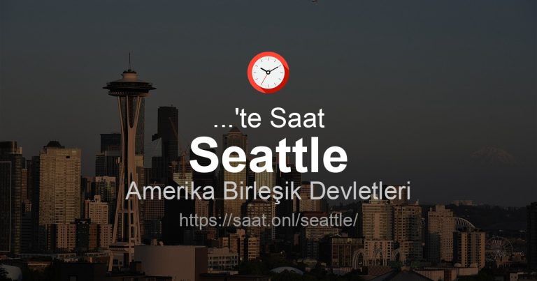 Seattle hangi saat diliminde ve saat farkları nelerdir? - Kapak Görseli