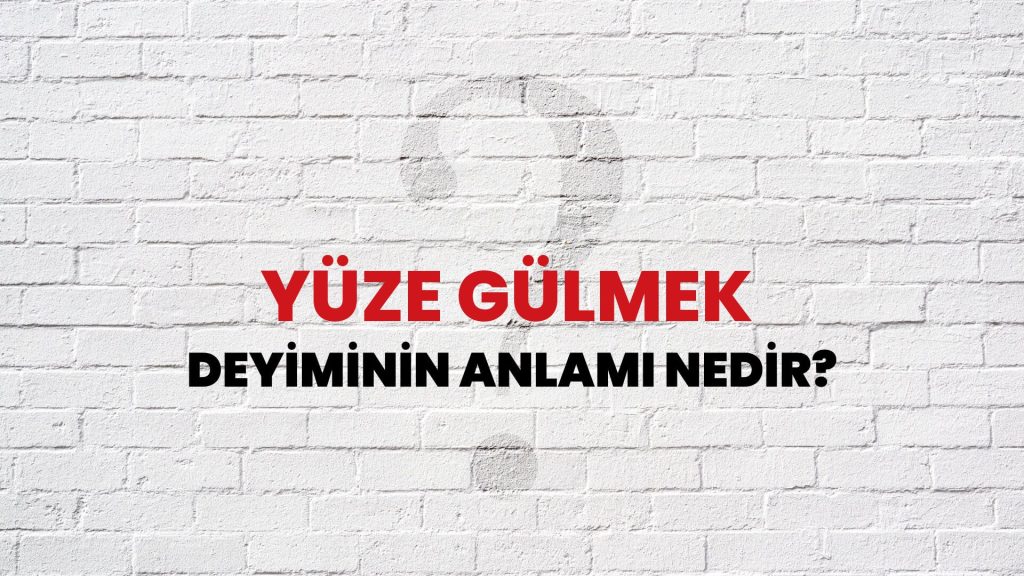Yüze Gülmek ve Yüz Bulmanın Gerçek Anlamı [Uzman Açıklaması] - Kapak Görseli